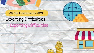 Exporting Difficulties  iGCSE Commerce 21 [upl. by Adnawot]