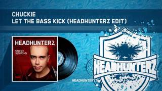 Chuckie  Let The Bass Kick Headhunterz Edit HQ Preview [upl. by Johnnie]