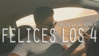 Maluma  Felices los 4 Ledes Díaz Acoustic COVER [upl. by Easton]