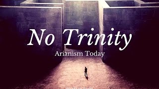 Arianism Today No Trinity Arianism arianism documentary [upl. by Shea]