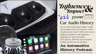 Influence and Impact E26 Car Audio History Part 2 Big Sound Systems OEM Integration to Car Play [upl. by Vorster]