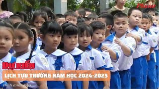 Dự kiến lịch tựu trường năm học 20242025  Báo Phụ Nữ [upl. by Selina]