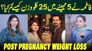 How to Lose 25 kg of Weight  Fatimas Weight Loss Journey  Ayesha Nasir [upl. by Coltin988]