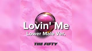 FIFTY FIFTY  Lovin Me Lower Male Version [upl. by Aicirtac]