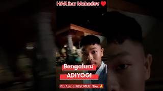 Har har Mahadev  Bengaluru adiyogi shorts shortsvideo subscribe support [upl. by Alonzo]