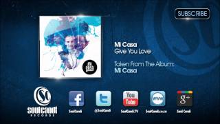 MI CASA  Give You Love [upl. by Coridon]