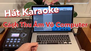 Hát Karaoke  Cách Thu Âm Từ Bose T4S Mixer Vô Computer Dùng GarageBand [upl. by Rhpotsirhc]