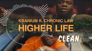 Kranium ft Chronic Law  Higher Life  Clean [upl. by Soneson290]