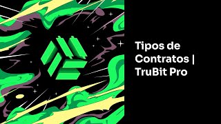 Tipos de Contratos  TruBit Pro [upl. by Aicilf]