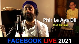 Phir Le Aya DilSad Version❤️  ARIJIT SINGH Live Facebook Concert 2021 [upl. by Derry249]