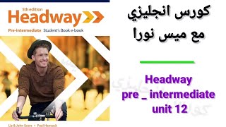 Headway pre  intermediate unit 12 [upl. by Halie297]