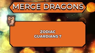 Merge Dragons  Zodiac Guardians 7  3 Stars 🌟🌟🌟 [upl. by Papp600]