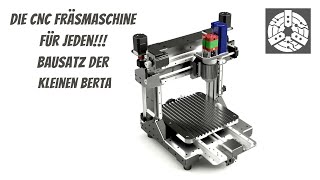 Die CNC Fräsmaschine für jeden  Bausatz für die Kleine Berta [upl. by Leimaj397]