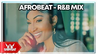 2024 Afrobeats amp RNB Mashup Video Mix  DJ Shinski  Shenseea Ruger Davido Burna Boy Rema Tems [upl. by Cormier]