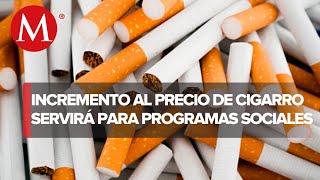 El incremento al precio del cigarro ayudará a cubrir costos de programas sociales [upl. by Erdna]