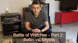 Battle of Watches  Part 2 Seiko vs Miyota [upl. by Iveksarap]