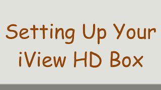 Setting Up Your iView HD Box [upl. by Grimbald]