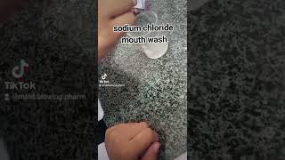 sodium chloride mouth washmouthwash medicalshortsyoutube shortfypシ゚viral [upl. by Culver]