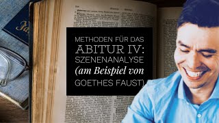 Methoden für das Abitur IV Szenenanalyse am Beispiel von Goethes Faust [upl. by Tidwell413]