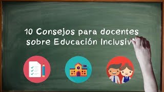 ¡10 Consejos para docentes sobre Educación Inclusiva [upl. by Airtened]