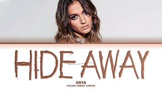 Daya  Hide Away Color Coded Lyrics [upl. by Clevie]