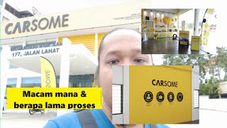 Carsome Part 5  Cara nak jual kereta dengan carsome [upl. by Bruni]