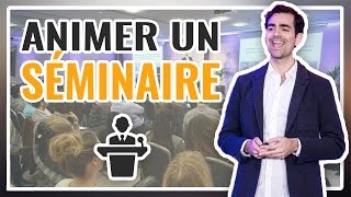 🎙Comment ANIMER UN SÉMINAIRE  6 choses à savoir [upl. by Pontone]