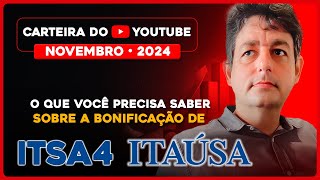 Carteira do Youtube Novembro 2024 O que você precisa saber sobre a bonificação de ITSA4 [upl. by Llirrem]