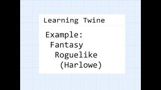 Twine 22 Learning Twine Example  Fantasy Roguelike Harlowe 21 [upl. by Halsey261]