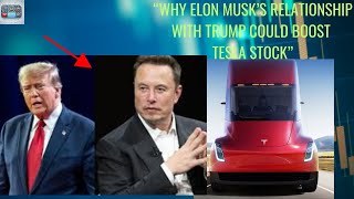 “Why Elon Musk”s Relationship with Trump Could Boost Tesla Stock” trumporganization teslaev [upl. by Ennovahc]