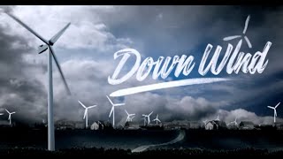 DOWN WIND  Wind Farm documentary  FULL DOC in HD [upl. by Roach]