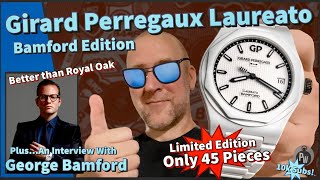 GirardPerregaux Laureato Bamford Edition  GP better than AP Royal Oak  — George Bamford Interview [upl. by Rentschler]