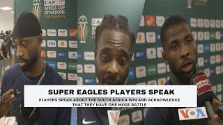 SUPER EAGLES PLAYERS SPEAK AFTER SOUTH AFRICA WIN EKONG BRIGHTKELECHI AND SEMI [upl. by Liek315]