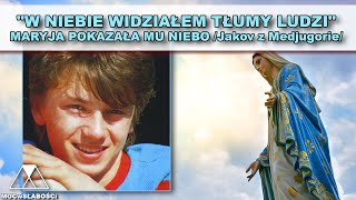 quotW NIEBIE WIDZIAŁEM TŁUMY LUDZIquot  MARYJA POKAZAŁA MU NIEBO Jakov z Medjugorie [upl. by Mohsen]