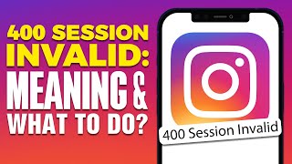 400 Session Invalid Instagram Meaning amp What To Do 2024 [upl. by Ettennod692]