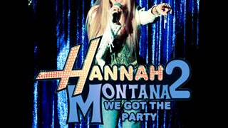 Hannah Montana Meet Miley Cyrus  We Got A Party With Us HQ [upl. by Ednew]