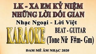 Karaoke XA EM KỶ NIỆM  NHỮNG LỜI DỐI GIAN Tone Nữ [upl. by Teak]