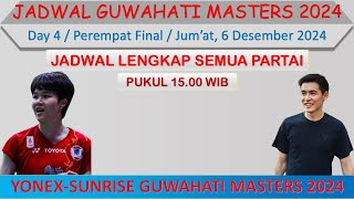 Jadwal Guwahati Masters 2024 Hari Ini │ Day 4  Perempat Final │ [upl. by Junna]