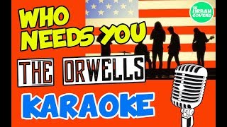 Who Needs You ✪ The Orwells KARAOKE  LYRICS  COVER [upl. by Noyahs]