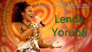 Lenda Yorubá  Margareth Menezes part Carlinhos Brown DVD Brasileira [upl. by Nywled]