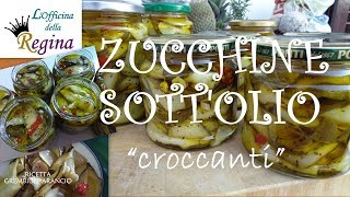 Zucchine sottolio quotcroccantiquot [upl. by Katherina]