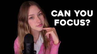 ASMR Can You Stay Focused [upl. by Linden]