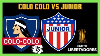 EN VIVO Colo Colo vs Junior  OCTAVOS DE FINAL COPA LIBERTADORES 2024 [upl. by Erasmo]