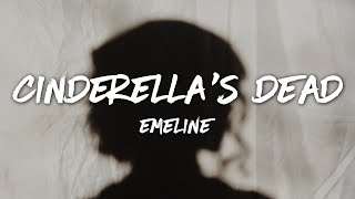 EMELINE  cinderellas dead Lyrics [upl. by Milo]