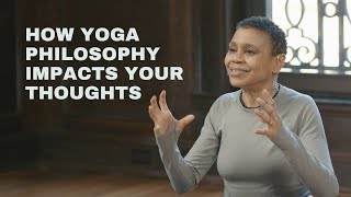 How Yoga Philosophy Impacts Your Thoughts [upl. by Anayd]