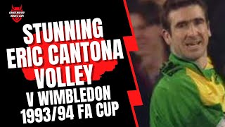 Stunning Eric Cantona Volley v Wimbledon 199394 FA Cup [upl. by Lowrance]