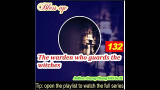 Part 132 The warden who guards the witches [upl. by Orji308]