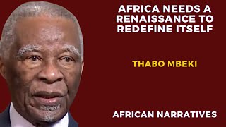 Africa Needs A Renaissance To Redefine Itself  Thabo Mbeki [upl. by Mcquade720]