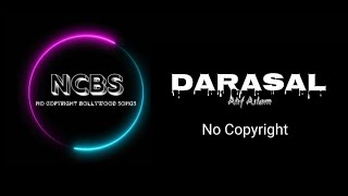 Darasal No Copyright Song  Atif Alsam  Copyright Free Songs  No Copyright Bollywood Songs [upl. by Egan890]