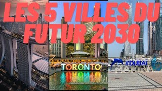 Les 5 villes du futur en pleine transformation d’ici 2030 – Une révolution urbaine [upl. by Borreri]